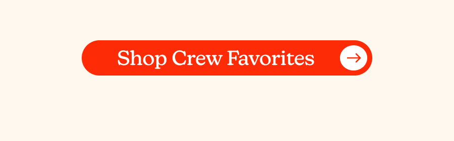 Shop Crew Favorites