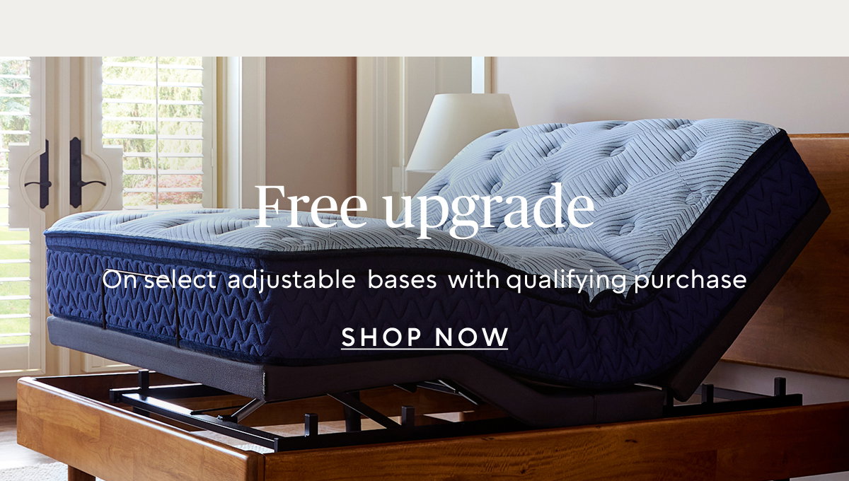 Free upgrade‡° on select Adjustable Bases