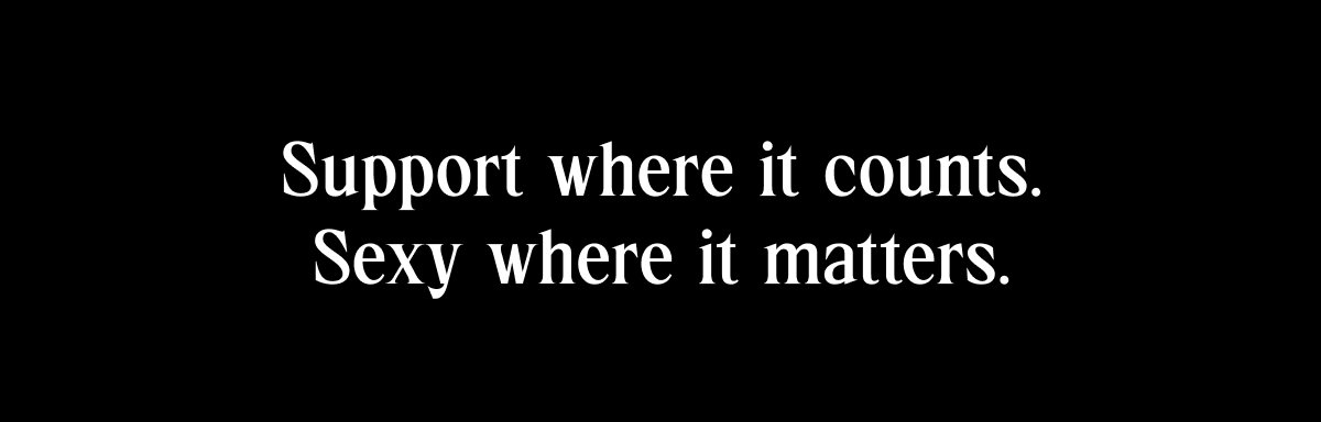 Support where it counts.