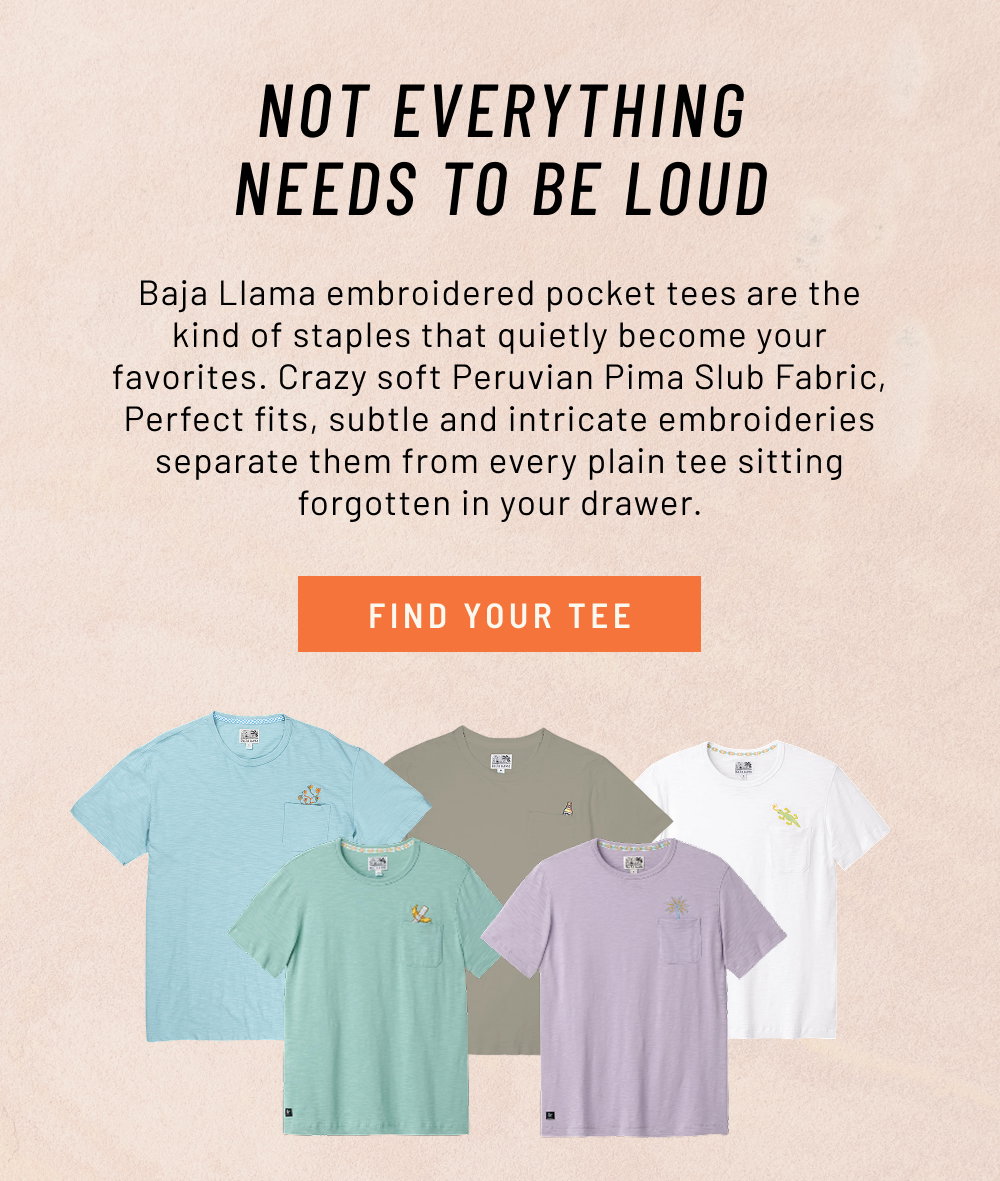 Not Everything Needs To Be Loud. Baja Llama embroidered pocket tees are the kind of staples that quietly become your favorites. Crazy soft Peruvian Pima Slub Fabric, Perfect fits, subtle and intricate embroideries separate them from every plain tee sitting forgotten in your drawer.