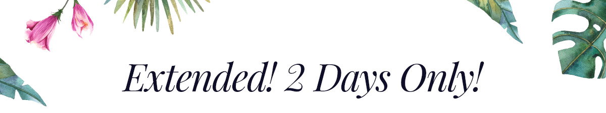 Extended! 2 days only!