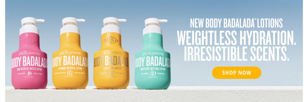 New Body Badalada™ Lotions Weightless Hydration. Irresistible Scents. - SHOP NOW