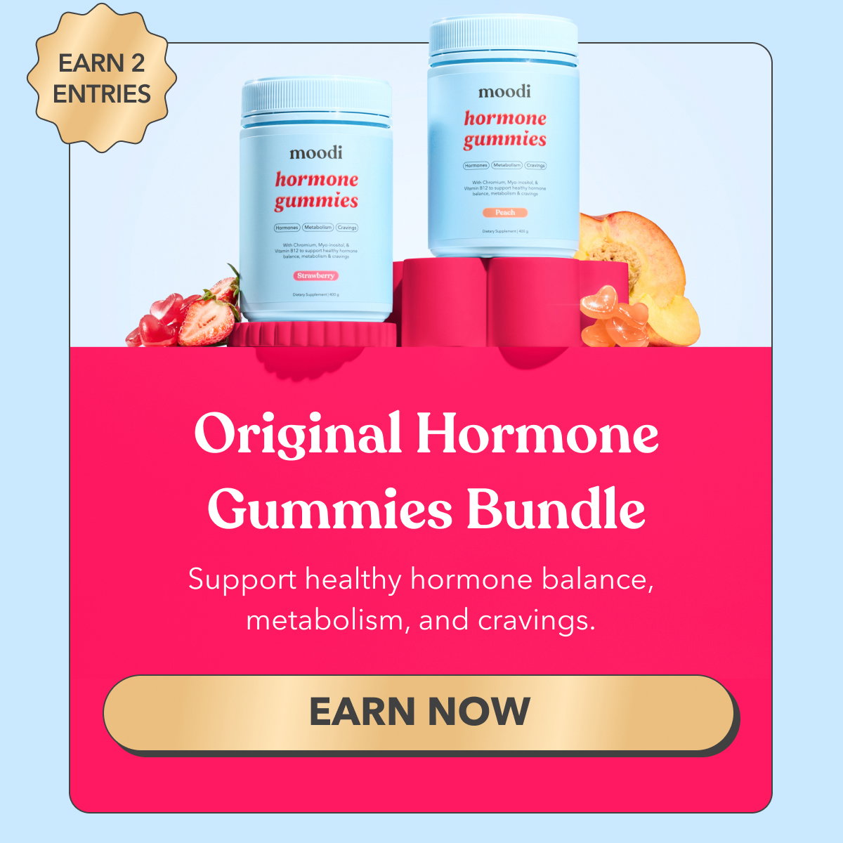 EARN 2X ENTIRES | Original Hormone Gummies Bundle | Support healthy hormone balance, metabolism, and cravings. | [SHOP NOW]