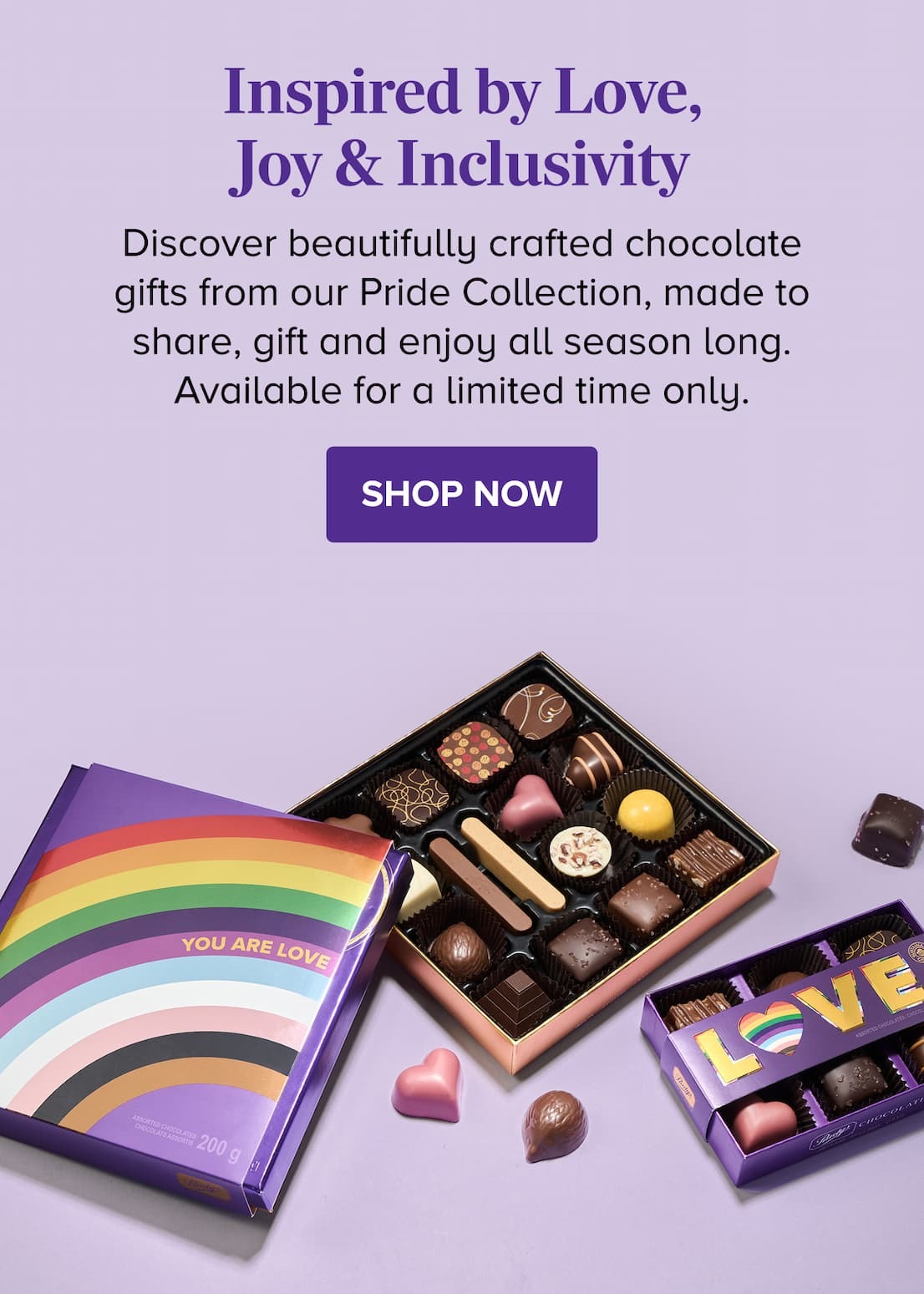 Inspired by Love, Joy & Inclusivity SHOP PRIDE GIFTS