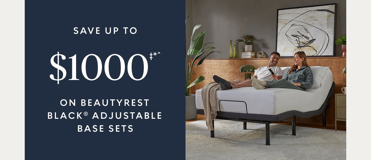 Save up to $1000‡*^ with the purchase of select Beautyrest Black® adjustable base sets