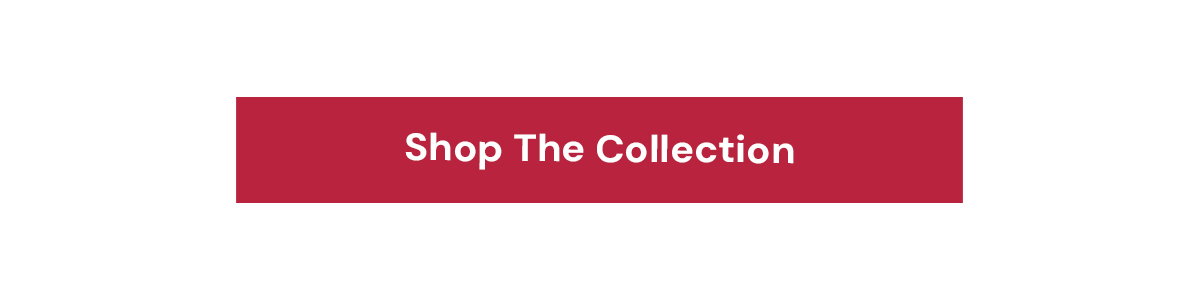 Shop The Collection