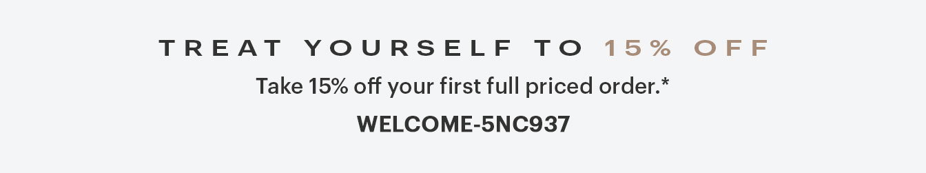 Treat Yourself to 15% Off