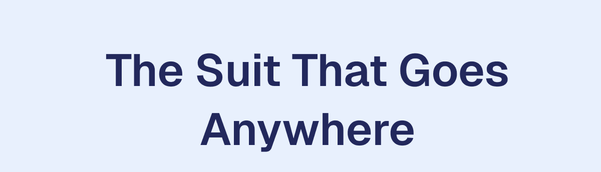 The Suit That Goes Anywhere
