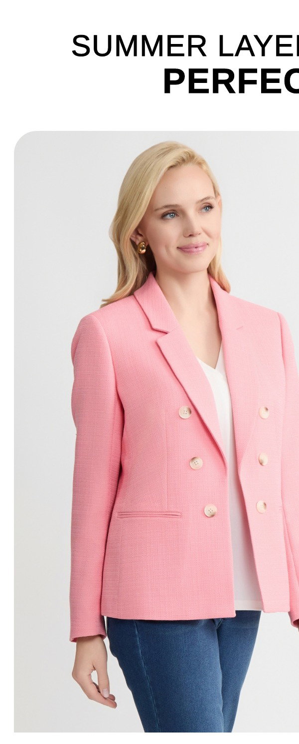 SUMMER LAYERING, PERFECTED >>