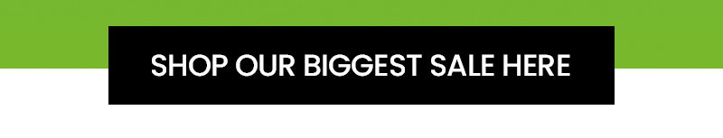  SHOP OUR BIGGEST SALE HERE