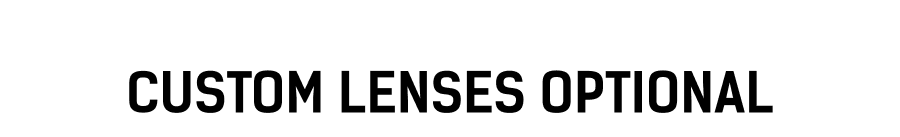 Custom Lenses Optional