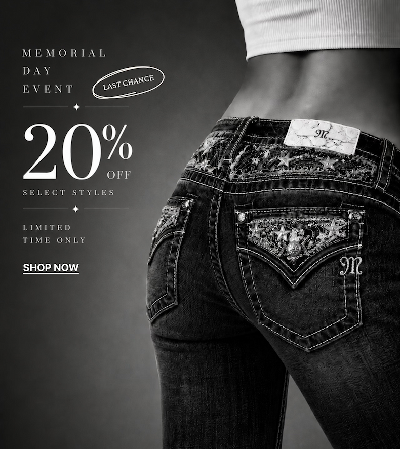 MEMORIAL DAY EVENT * LAST CHANCE | 20% Off Select Styles, Limited Time Only | SHOP NOW