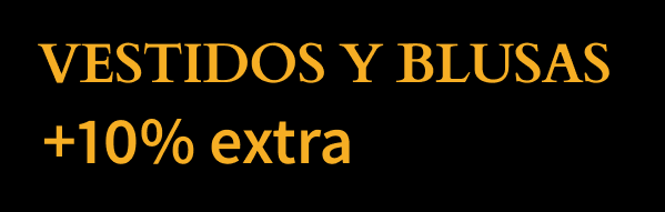 VESTIDOS Y BLUSAS +10% EXTRA