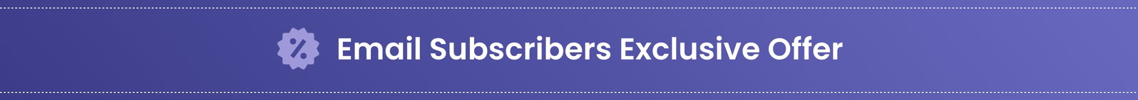Email Subscribers Exclusive Offer