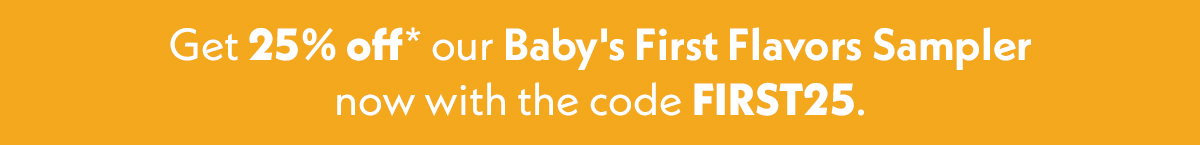 Get 25% off the Baby's First Flavors Sampler