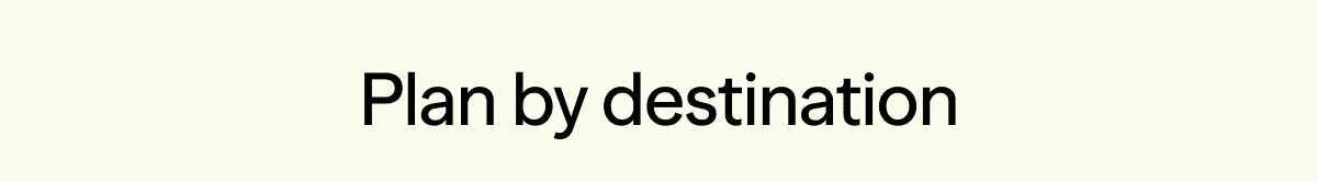 Plan by destination