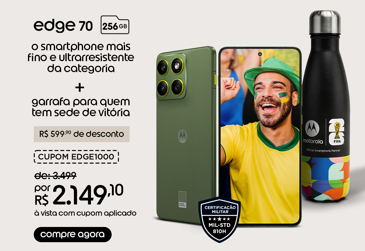 edge 70 o smartphone mais fino + garrafa + 599 de desconto. Compre agora.