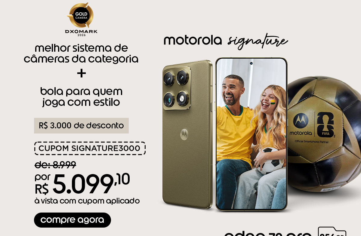 motorola signature o melhor sistema de câmeras da categoria + bola + 3.000 com desconto cupom SIGNATURE3000. Compre agora.