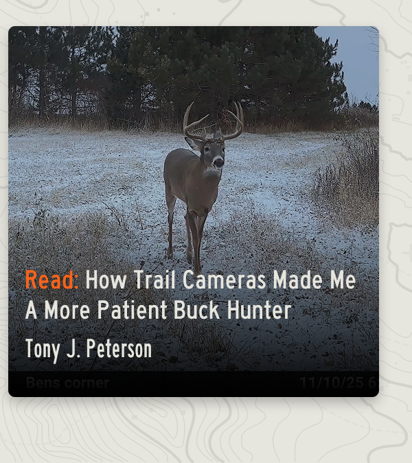 Read: How Trail Cameras Made Me a More Patient Hunter
