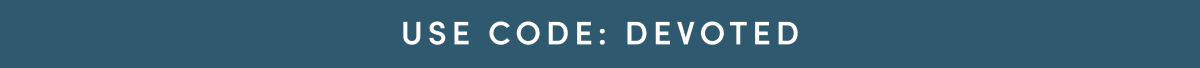 USE CODE: DEVOTED