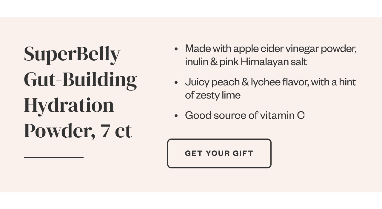 SuperBelly Gut-Building Hydration Powder, 7 ct. Get Your Gift.