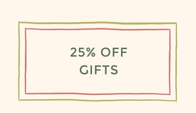 25% OFF GIFTS