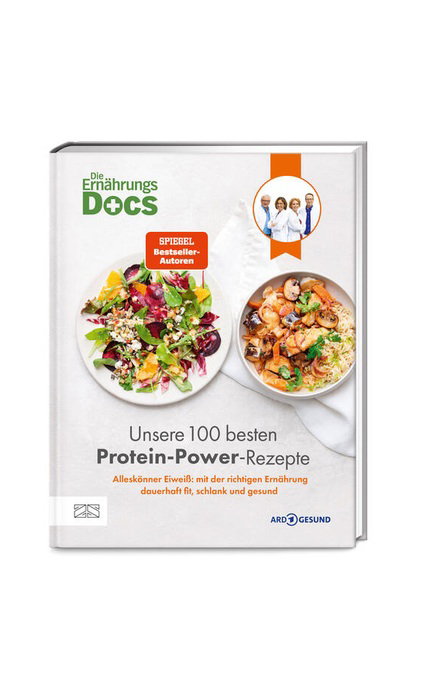 Die Ernährungs-Docs - Unsere 100 besten Protein-Power-Rezepte