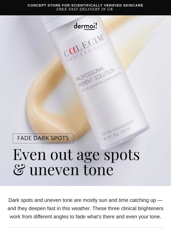 Fade age spots, even your tone