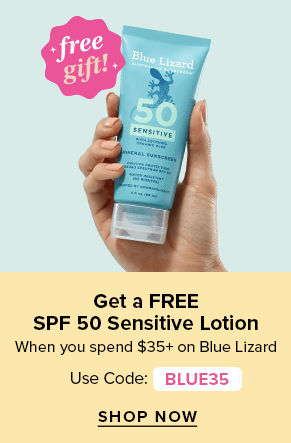 Spend $35 on Blue Lizard Get a FREE SPF 50 Sensitive Lotion