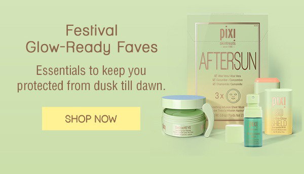 Festival Glow-Ready Faves Essentials to keep you protected from dusk till dawn.