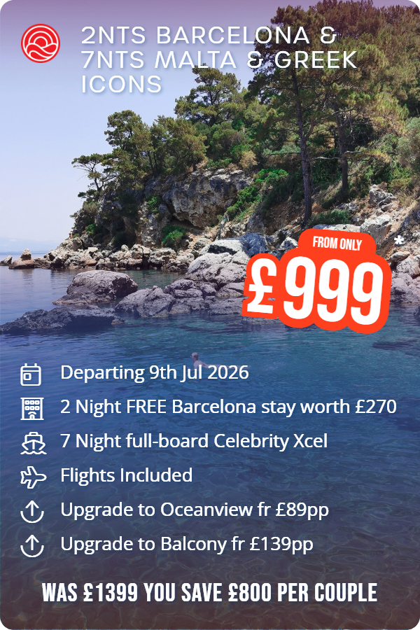 2nts Barcelona & 7nts Malta & Greek Icons – Smart Holiday promotional image. From £999 Includes: Departing 9th Jul 2026, 2 Night FREE Barcelona stay worth £270, 7 Night full-board Celebrity Xcel, Flights Included, Upgrade to Oceanview fr £89pp, Upgrade to Balcony fr £139pp. WAS £1399 YOU SAVE £800 PER COUPLE