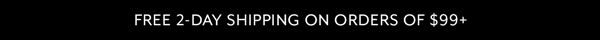 Free 2-Day Shipping On Orders Of $99+