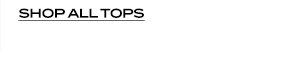 SHOP ALL TOPS