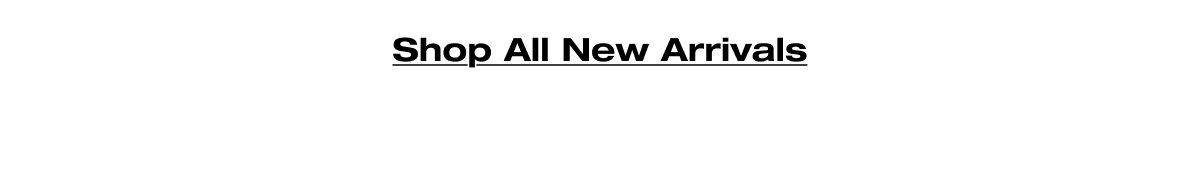 Shop All New Arrivals