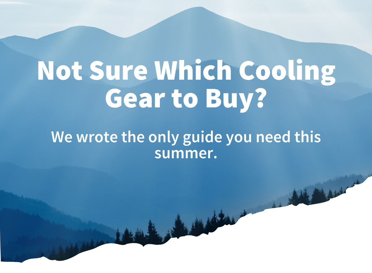 Promotional graphic for a cooling gear guide with a blue mountain background. Headline reads, “Not Sure Which Cooling Gear to Buy? We wrote the only guide you need this summer.” The guide compares 3 cooling technologies and 10+ products, including water circulation, fan-powered airflow, and evaporative cooling, with sizing tips and advice for humid versus dry heat.