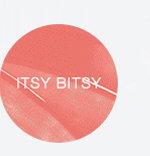 Itsy Bitsy