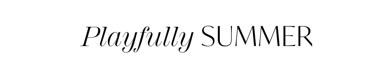 PLAYFULLY SUMMER