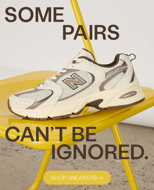 Some pairs can’t be ignored. Shop Sneakers