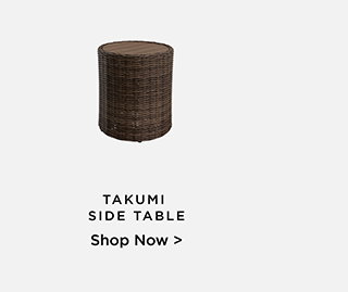 Takumi
Side Table - Shop Now >