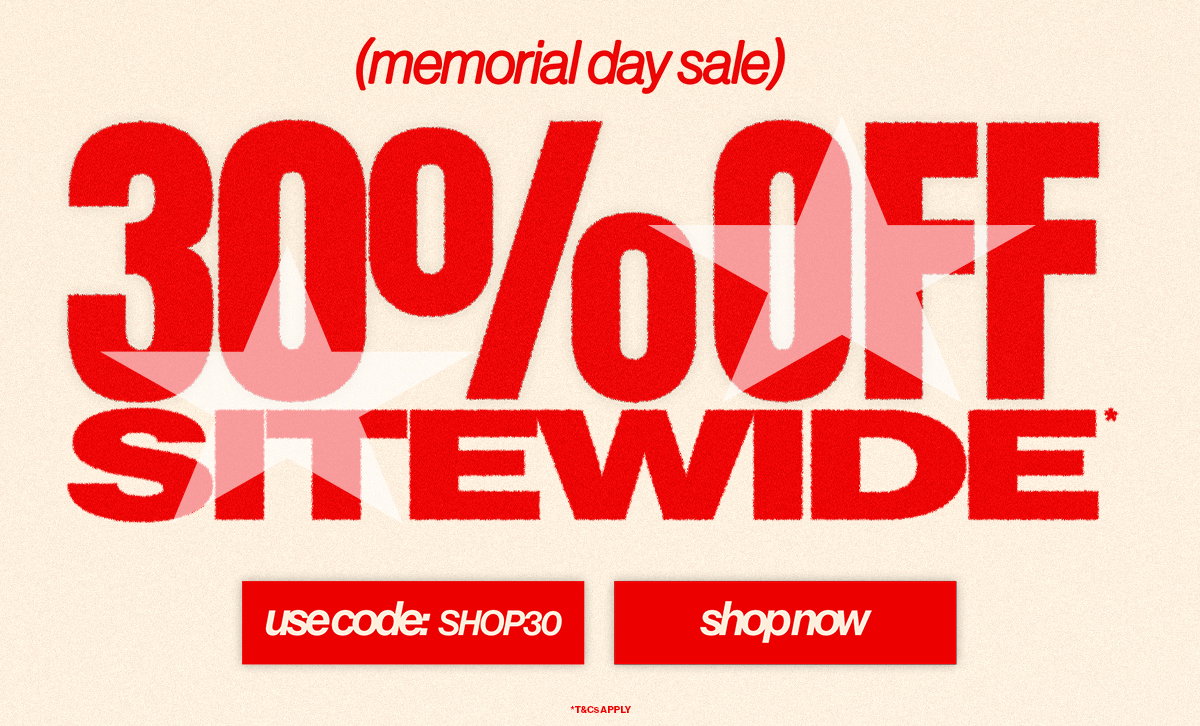 30% OFF SITEWIDE*