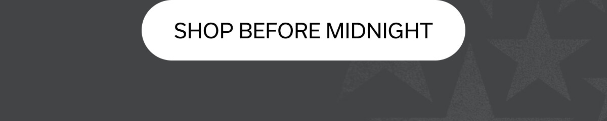 SHOP BEFORE MIDNIGHT