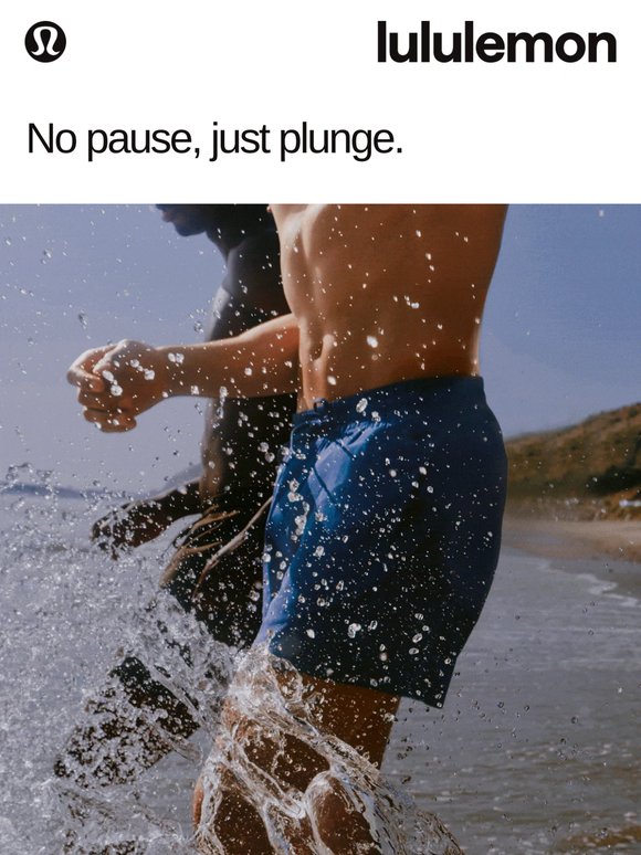 New swim trunks are comfortable from the jump