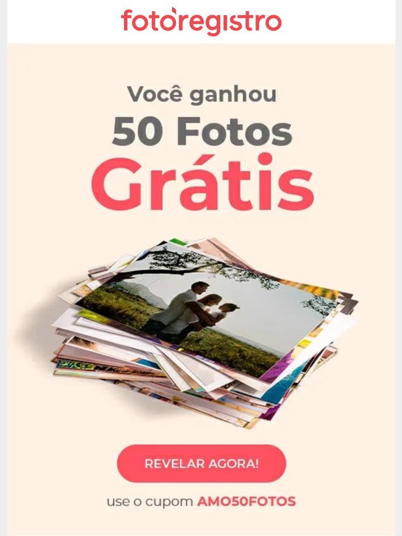 , você ganhou 50 Fotos 10x15cm Grátis