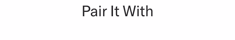 Pair it with 