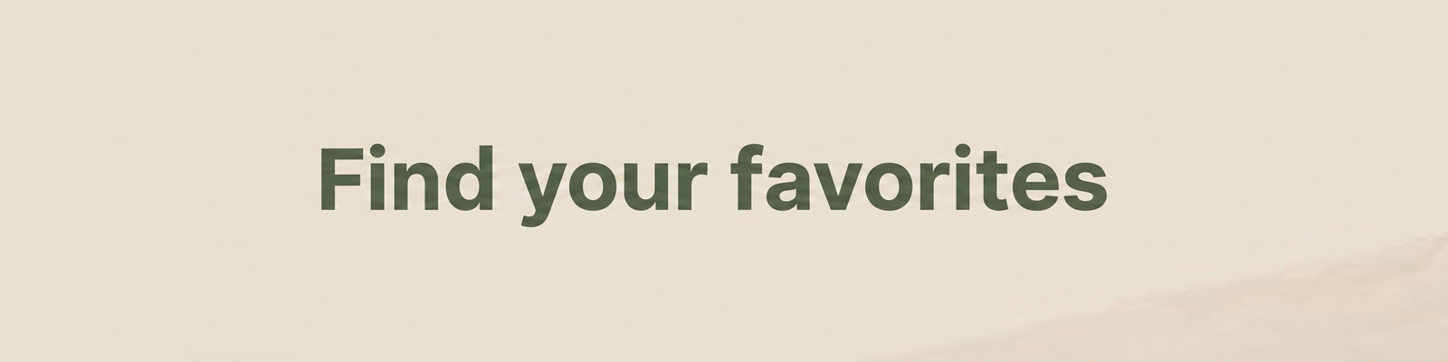 Find your favorites