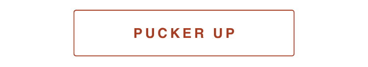 pucker up