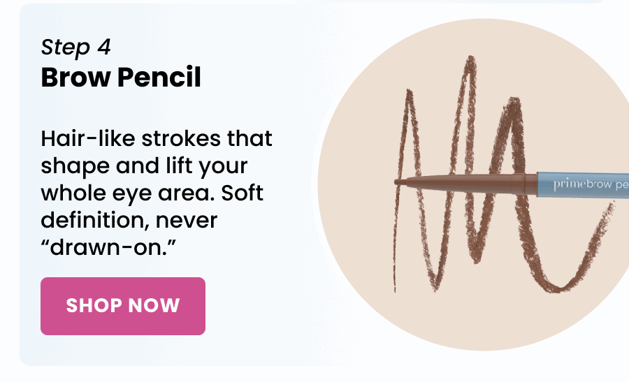 STEP 4: Brow Pencil