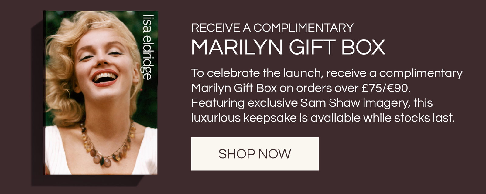Receive a complimentary Marilyn Gift Box