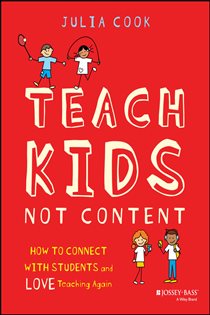 Teach Kids, Not Content, by Julia Cook