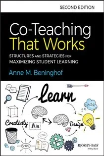 Co-Teaching That Works, by Anne M. Beninghof